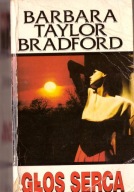 Głos serca Barbara Taylor Bradford