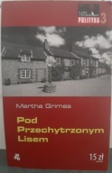 Pod Przechytrzonym Lisem Martha Grimes