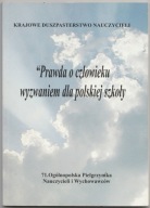 Prawda o człowieku wyzwaniem dla polskiej szkoły