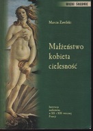 Małżeństwo, kobieta, cielesność. Instytucja małżeństwa ; jak nowa