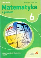 Matematyka z plusem 6 Liczby i wyrażenia algebraiczne wersja A Część 3/3