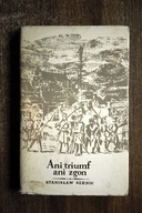 Ani triumf ani zgon, Szenic