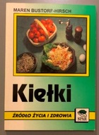 Kiełki. Źródło życia i zdrowia - M. Bustorf-Hirsch