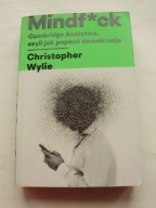 Mindf*ck Cambridge Analytica czyli jak popsuć demokrację Christopher Wylie