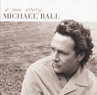 Michael Ball - 2003 - A Love Story - CD
