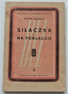 SIŁACZKA NA POKŁADZIE STEFAN ŻEROMSKI WYDANIE 1949