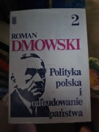 Polityka Polska i odbudowanie państwa cz 1,2, R Dmowski