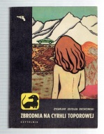 Zeydler Zborowski ZBRODNIA NA CYRHLI TOPOROWEJ (wyd I 1970 Jamnik)