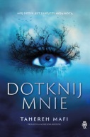 Dotknij mnie. Tom 1. Edycja specjalna Tahereh Mafi (twarda z obwolutą)