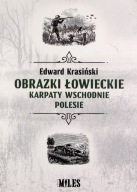 Obrazki łowieckie. Karpaty Wschodnie i Polesie Edward Krasiński