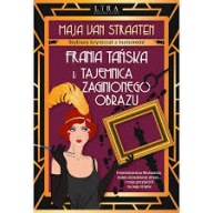 Frania Tańska i tajemnica zaginionego obrazu van Straaten Maja