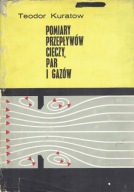 Pomiary przepływów cieczy par i gazów T Kuratow