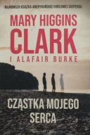 Cząstka mojego serca Mary Higgins Clark Alafair Burke