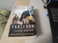 Śmierć frajerom. Złota maska Grzegorz Kalinowski