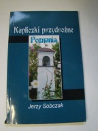 POZNAŃ KAPLICZKI PRZYDROŻNE Jerzy Sobczak