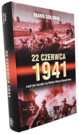22 czerwca 1941 czyli jak zaczęła się Wielka Wojna Ojczyźniana Mark Sołonin