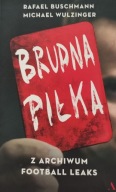 Brudna piłka Z archiwum football leaks Rafael Buschmann Michael Wulzinger