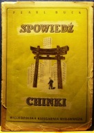 Spowiedź Chinki, Perl S. BUCK [Wielkopolska Księgarnia Wydawnicza 1949]