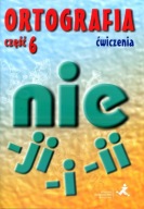 ORTOGRAFIA CZĘŚĆ 6 ćwiczenia - A. Suchowierska, K. Szostak-Król