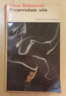 Miron Białoszewski - Przepowiadanie sobie