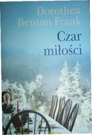 Czar milosci Dorothea Benton Frank
