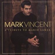 Mark Vincent - A Tribute To Mario Lanza - 2016 - CD