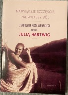 Największe szczęście, największy ból Jarosław Mikołajewski, Julia Hartwig