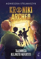 TAJEMNICA KLEJNOTU NEFERTITI. KRONIKI ARCHEO, AGNIESZKA STELMASZYK, NOWA