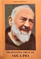 Prawdziwe oblicze Ojca Pio Maria Winowska