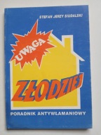 Uwaga złodziej Poradnik antywłamaniowy , SIUDALSKI