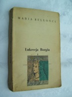 LUKRECJA BORGIA T.1 - Bellonci