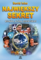 Największy Sekret. Książka, która zmieni świat David Icke