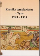 Kronika templariusza z Tyru 1243-1314 ; jak nowa