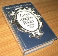 ZARYS DZIEJÓW POLSKI DO ROKU 1864 W. Czapliński