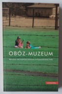 Obóz-muzeum Małgorzata Fabiszak Marcin Owsiński