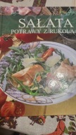 Sałata. Potrawy z rukolą Katarzyna Stefańska-Jokiel