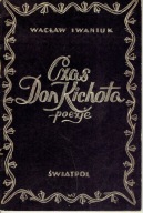 Wacław IWANIUK CZAS DON KICHOTA Londyn 1946