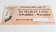 bilet PELIKAN Łowicz - GWARDIA Warszawa 19.04.2003
