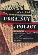 Ukraińcy i Polacy na Naddnieprzu, Wołyniu i w Galicji Wschodniej