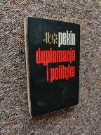 PEKIN DYPLOMACJA I POLITYKA KiW /CHINY JAPONIA WIETNAM STOSUNKI AMERYKA USA