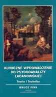 Kliniczne wprowadzenie do psychoanalizy Lacanowskiej Fink UNIKAT