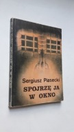 SPOJRZE JA W OKNO - Sergiusz Piasecki