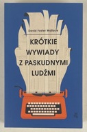 Krótkie wywiady z paskudnymi ludźmi David Foster Wallace