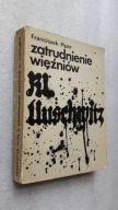 ZATRUDNIENIE WIEZNIOW KL AUSCHWITZ - Franciszek Piper (1981)