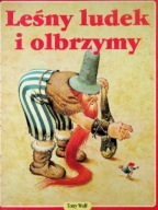 LEŚNY LUDEK I OLBRZYM TONY WOLF