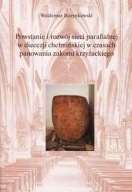 Powstanie i rozwój sieci parafialnej w diecezji chełmińskiej ; jak nowa