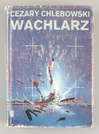 WACHLARZ CEZARY CHLEBOWSKI 1990 WYD III poprawione PAX
