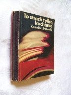 To strach tylko kochanie - Dębnicki