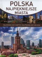 POLSKA NAJPIĘKNIEJSZE MIASTA