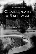 Ciemne plamy w Radomsku Marcin Wodo [bezpośrednio od autora]